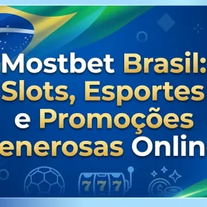 Mostbet Brasil Slots, Esportes e Promoções Generosas Online